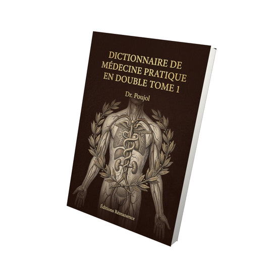 Livre Dictionnaire de médecine pratique en double Tome 1 - Dr. Poujol - Vue 3D - Editions Remanence
