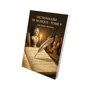 Dictionnaire de musique - Tome 9 - Jean-Jacques Rousseau