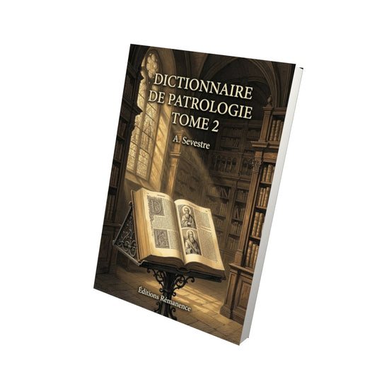 Livre Dictionnaire de patrologie Tome 2 - A. Sevestre - Vue 3D - Editions Remanence