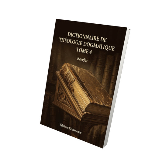 Livre Dictionnaire de théologie dogmatique Tome 4 - Bergier - Vue 3D - Editions Remanence
