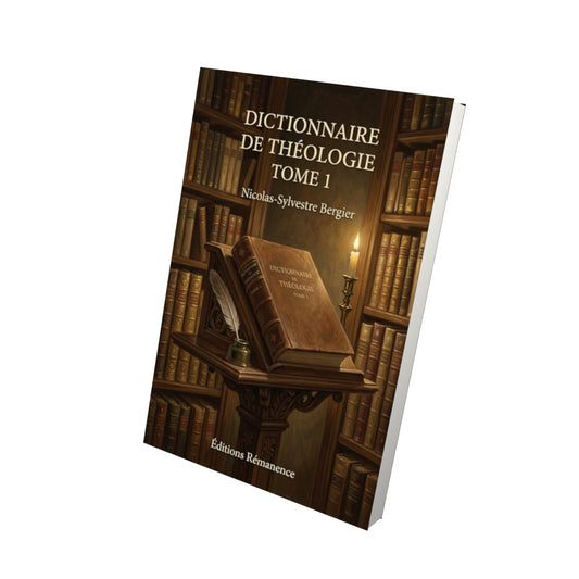 Livre Dictionnaire de théologie Tome 1 - Nicolas-Sylvestre Bergier - Vue 3D - Editions Remanence