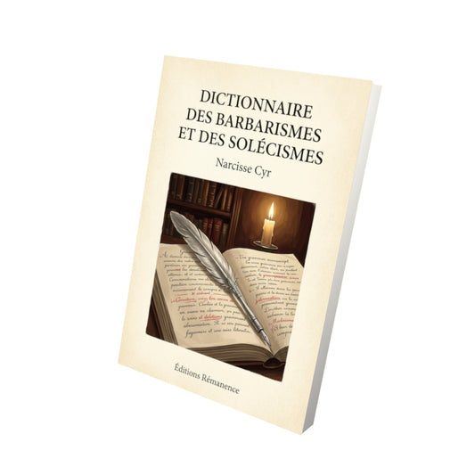 Livre Dictionnaire des barbarismes et des solécismes - Narcisse Cyr - Vue 3D - Editions Remanence