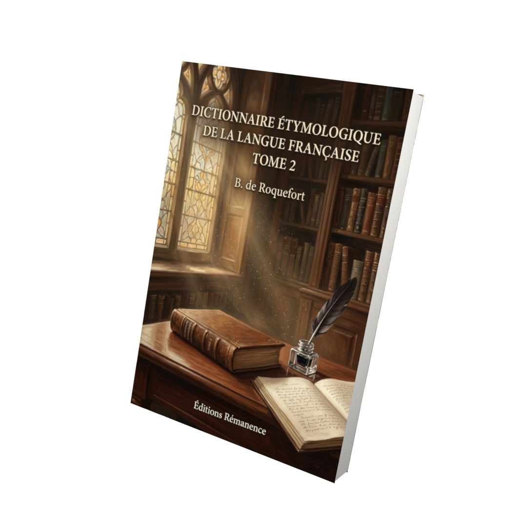Livre Dictionnaire étymologique de la langue française Tome 2 - B. de Roquefort - Vue 3D - Editions Remanence