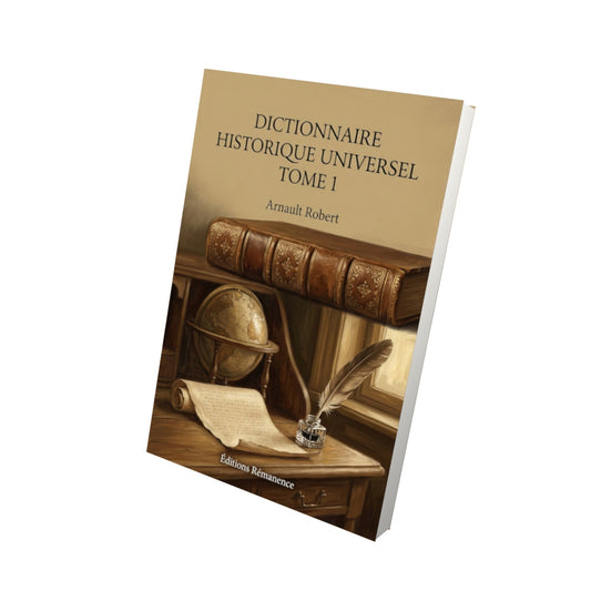 Livre Dictionnaire historique universel Tome 1 - Arnault Robert - Vue 3D - Editions Remanence