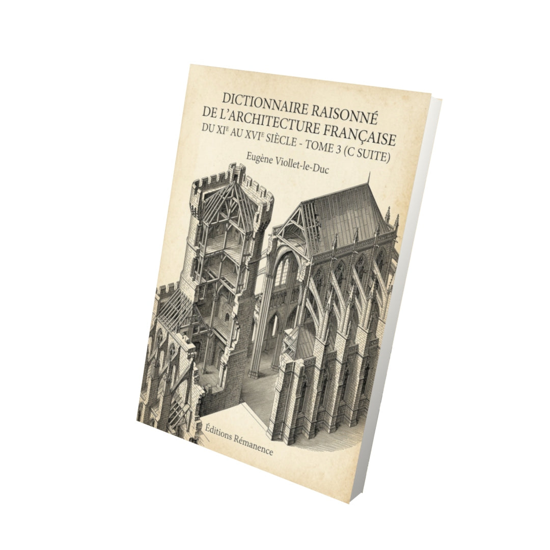 Livre Dictionnaire raisonné de l'architecture française du XIe au XVIe siècle - Tome 3 (C suite) - Eugène Viollet-le-Duc - Vue 3D - Editions Remanence