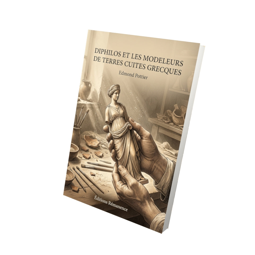 Livre Diphilos et les Modeleurs de terres cuites grecques par Edmond Pottier - Vue 3D - Editions Remanence