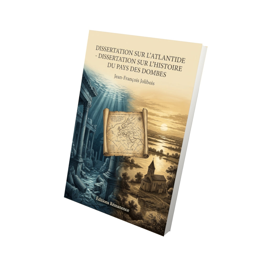 Livre Dissertation sur l’Atlantide - Dissertation sur l’histoire du pays des Dombes par Jean-François Jolibois - Vue 3D - Editions Remanence
