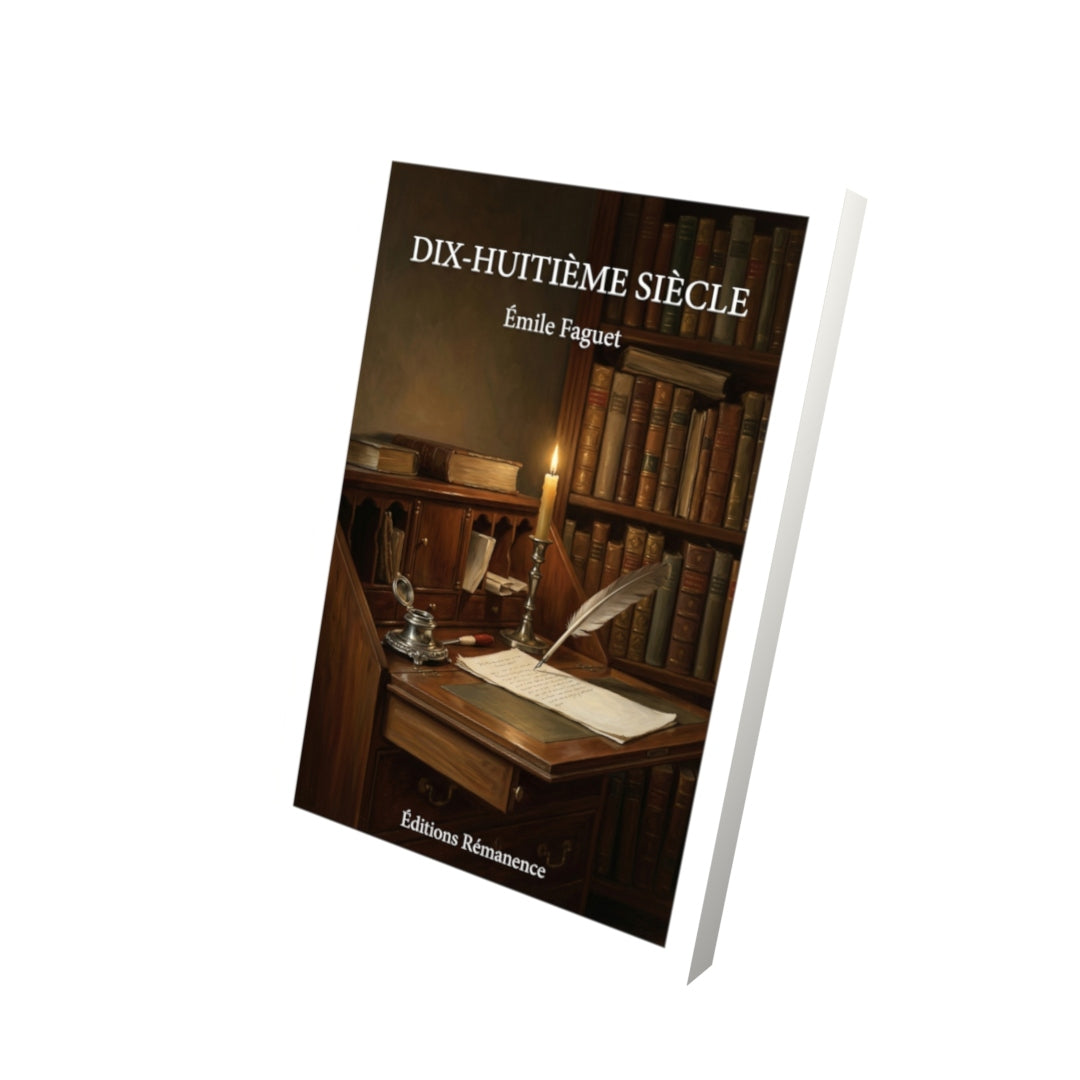 Livre Dix-huitième Siècle par Émile Faguet - Vue 3D - Editions Remanence