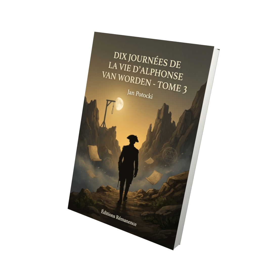 Livre Dix journées de la vie d’Alphonse Van Worden - Tome 3 par Jan Potocki - Vue 3D - Editions Remanence