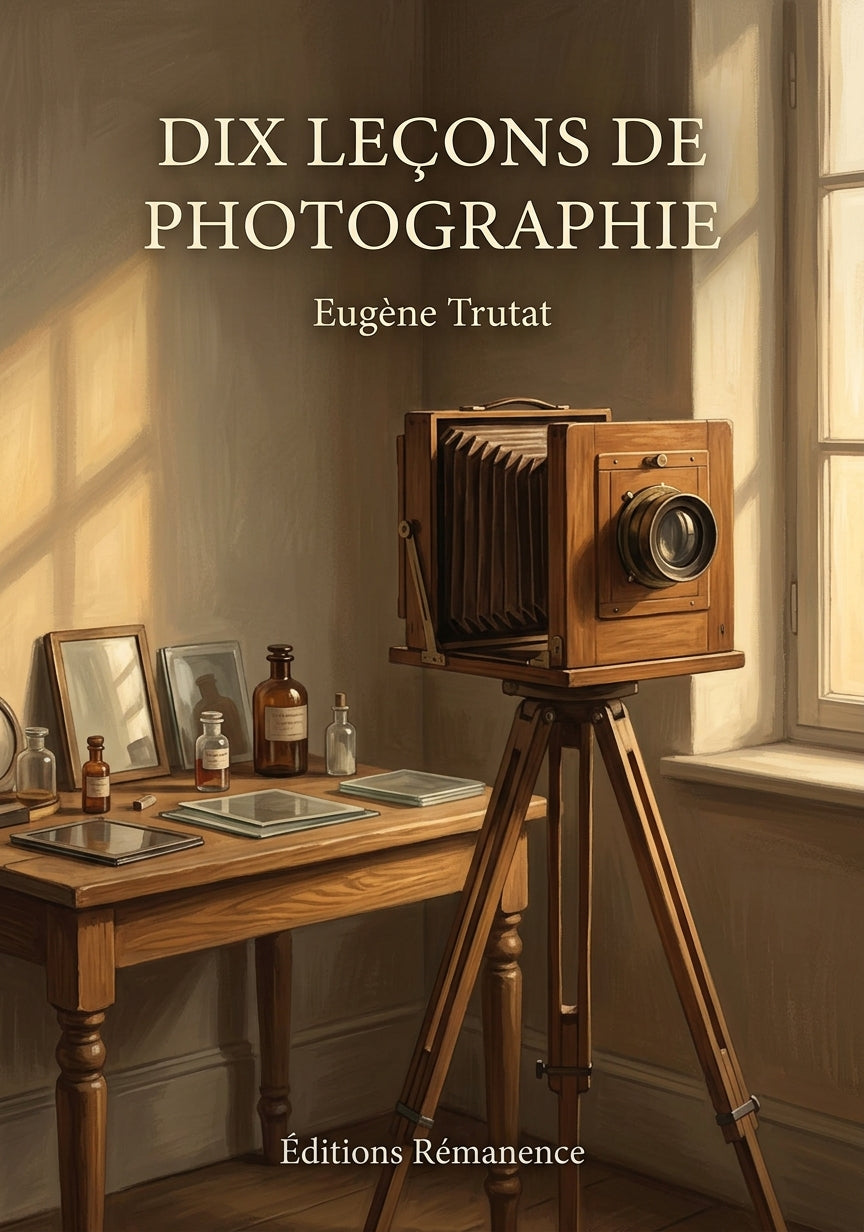 Livre Dix Leçons de photographie par Eugène Trutat - Couverture - Editions Remanence