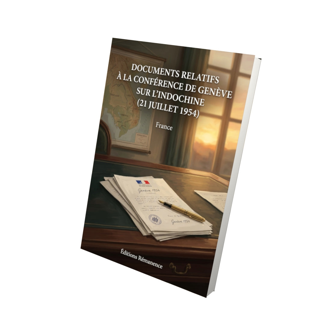 Livre Documents relatifs à la Conférence de Genève sur l’Indochine (21 juillet 1954) par France - Vue 3D - Editions Remanence