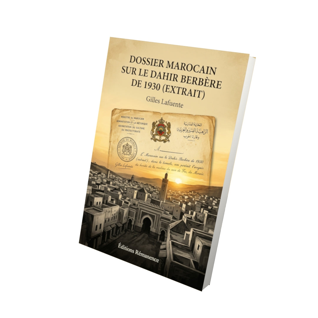 Livre Dossier marocain sur le dahir berbère de 1930 (extrait) par Gilles Lafuente - Vue 3D - Editions Remanence