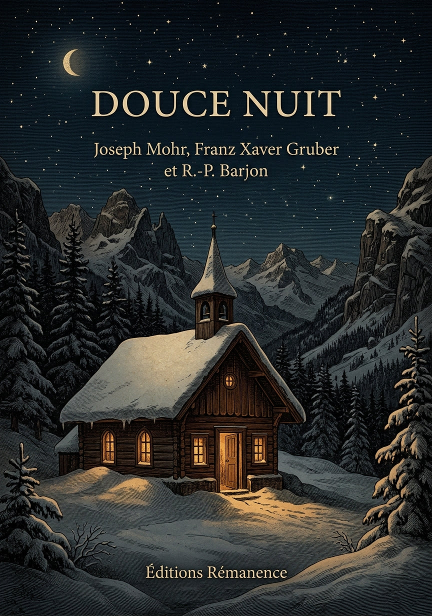Livre Douce nuit par Joseph Mohr, Franz Xaver Gruber et R.-P. Barjon - Couverture - Editions Remanence