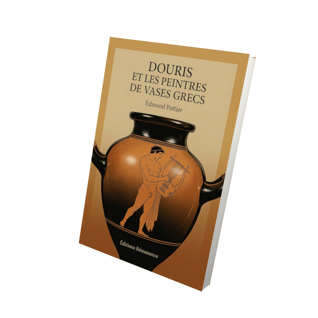 Livre Douris et les Peintres de vases grecs par Edmond Pottier - Vue 3D - Editions Remanence