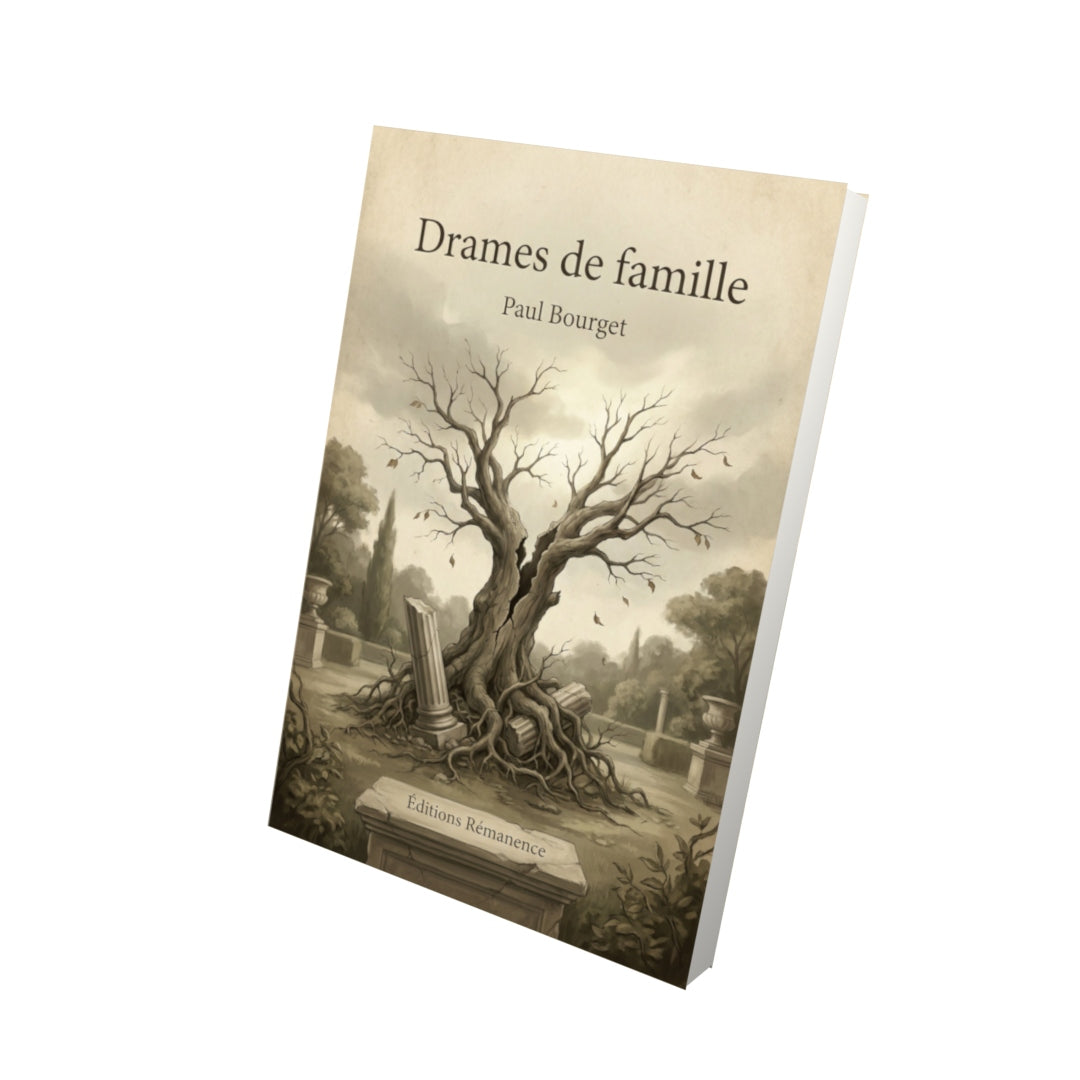 Livre Drames de famille – Paul Bourget - Vue 3D - Editions Remanence