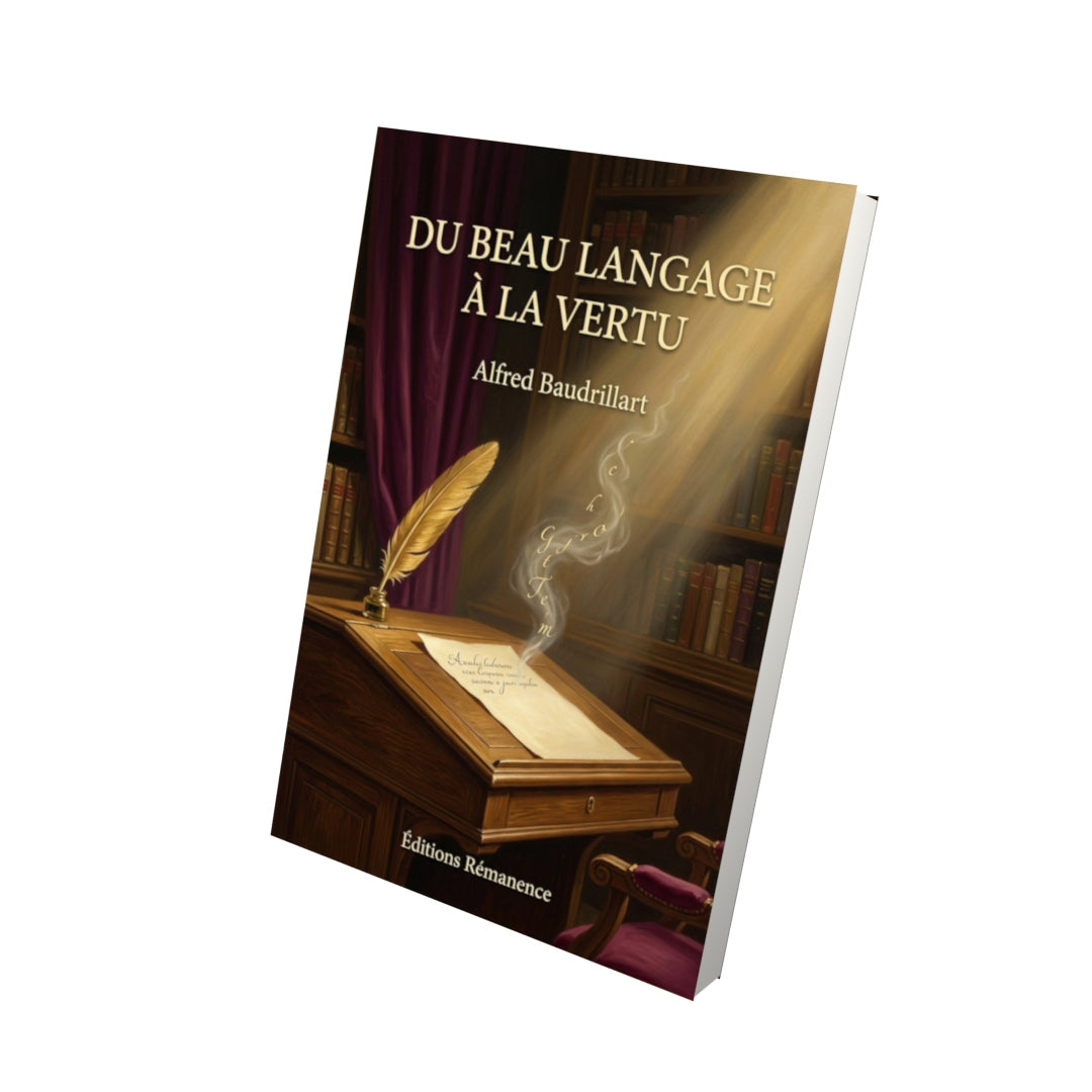 Livre Du beau langage à la vertu - Alfred Baudrillart - Vue 3D - Editions Remanence