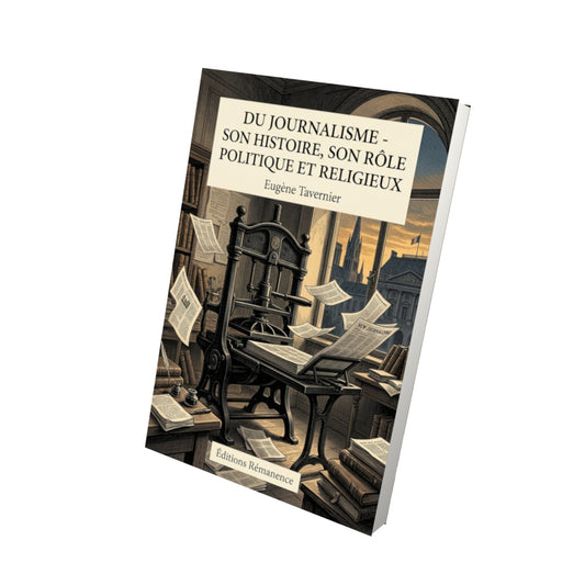 Livre Du journalisme - son histoire, son rôle politique et religieux - Eugène Tavernier - Vue 3D - Editions Remanence