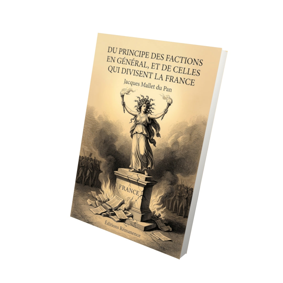 Livre Du principe des factions en général, et de celles qui divisent la France par Jacques Mallet du Pan - Vue 3D - Editions Remanence