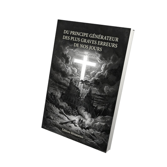 Livre Du principe générateur des plus graves erreurs de nos jours - Donoso Cortès - Vue 3D - Editions Remanence