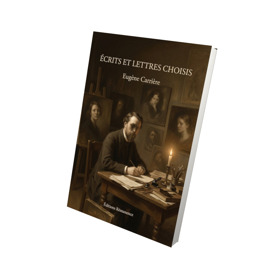 Livre Écrits et lettres choisis par Eugène Carrière - Vue 3D - Editions Remanence