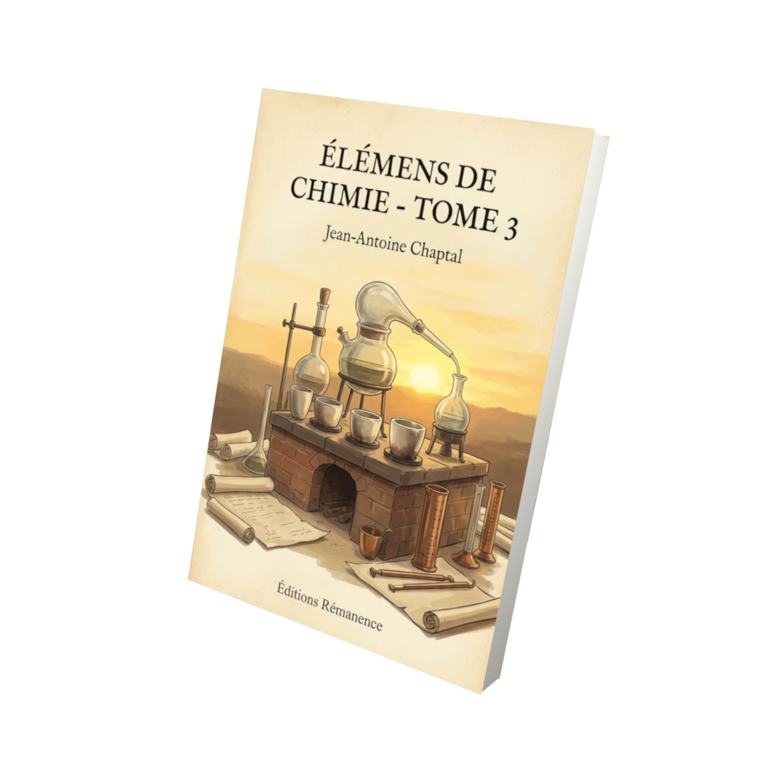 Livre Élémens de chimie - Tome 3 par Jean-Antoine Chaptal - Vue 3D - Editions Remanence