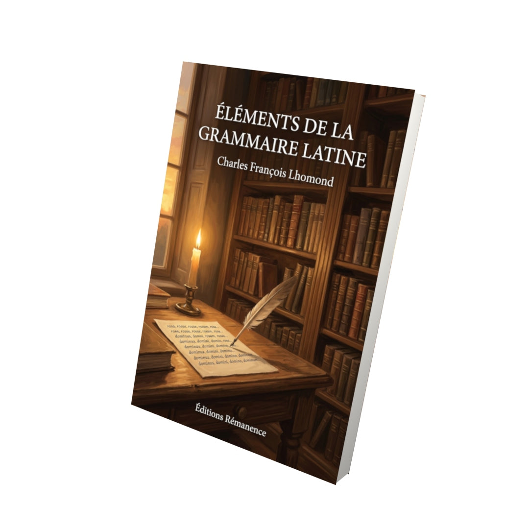 Livre Éléments de la grammaire latine par Charles François Lhomond - Vue 3D - Editions Remanence