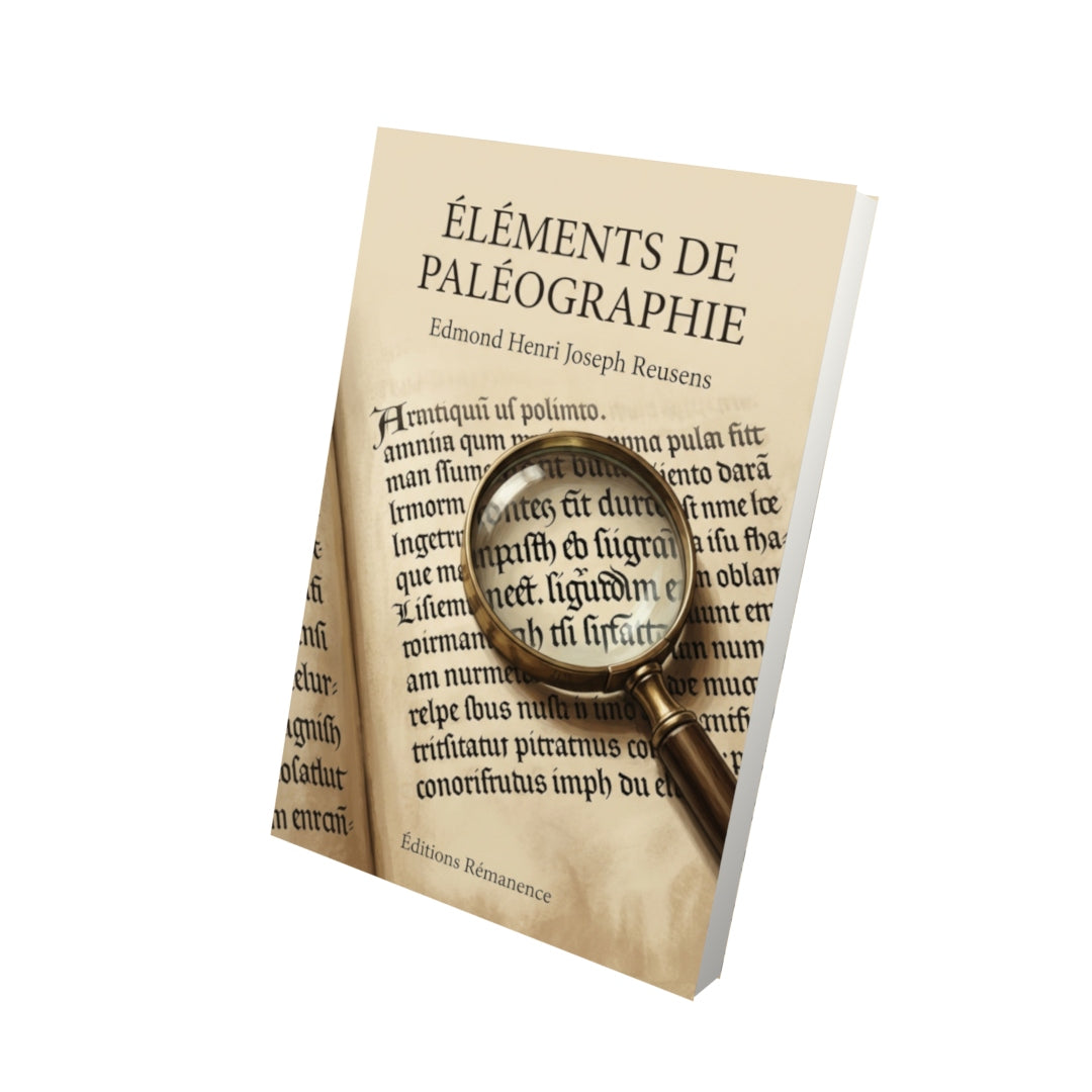 Livre Éléments de paléographie par Edmond Henri Joseph Reusens - Vue 3D - Editions Remanence