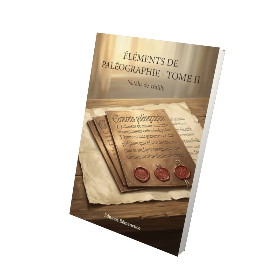 Livre Éléments de paléographie - Tome II par Natalis de Wailly - Vue 3D - Editions Remanence