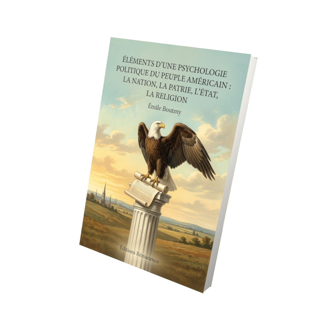 Livre Éléments d’une psychologie politique du peuple américain : la nation, la patrie, l’État, la religion par Émile Boutmy - Vue 3D - Editions Remanence