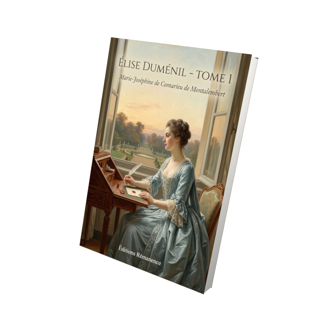 Livre Élise Duménil - Tome 1 par Marie-Joséphine de Comarieu de Montalembert - Vue 3D - Editions Remanence
