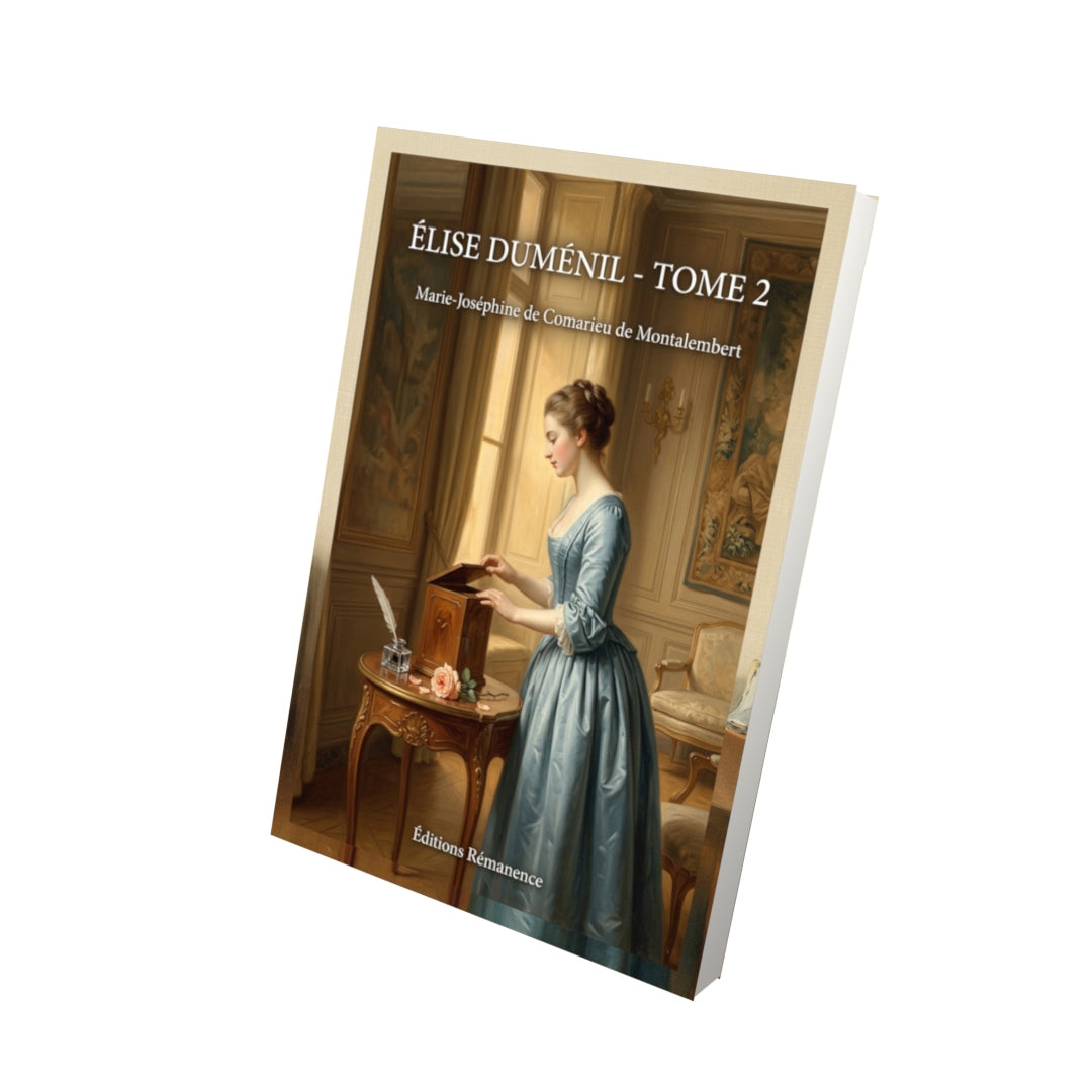 Livre Élise Duménil - Tome 2 par Marie-Joséphine de Comarieu de Montalembert - Vue 3D - Editions Remanence