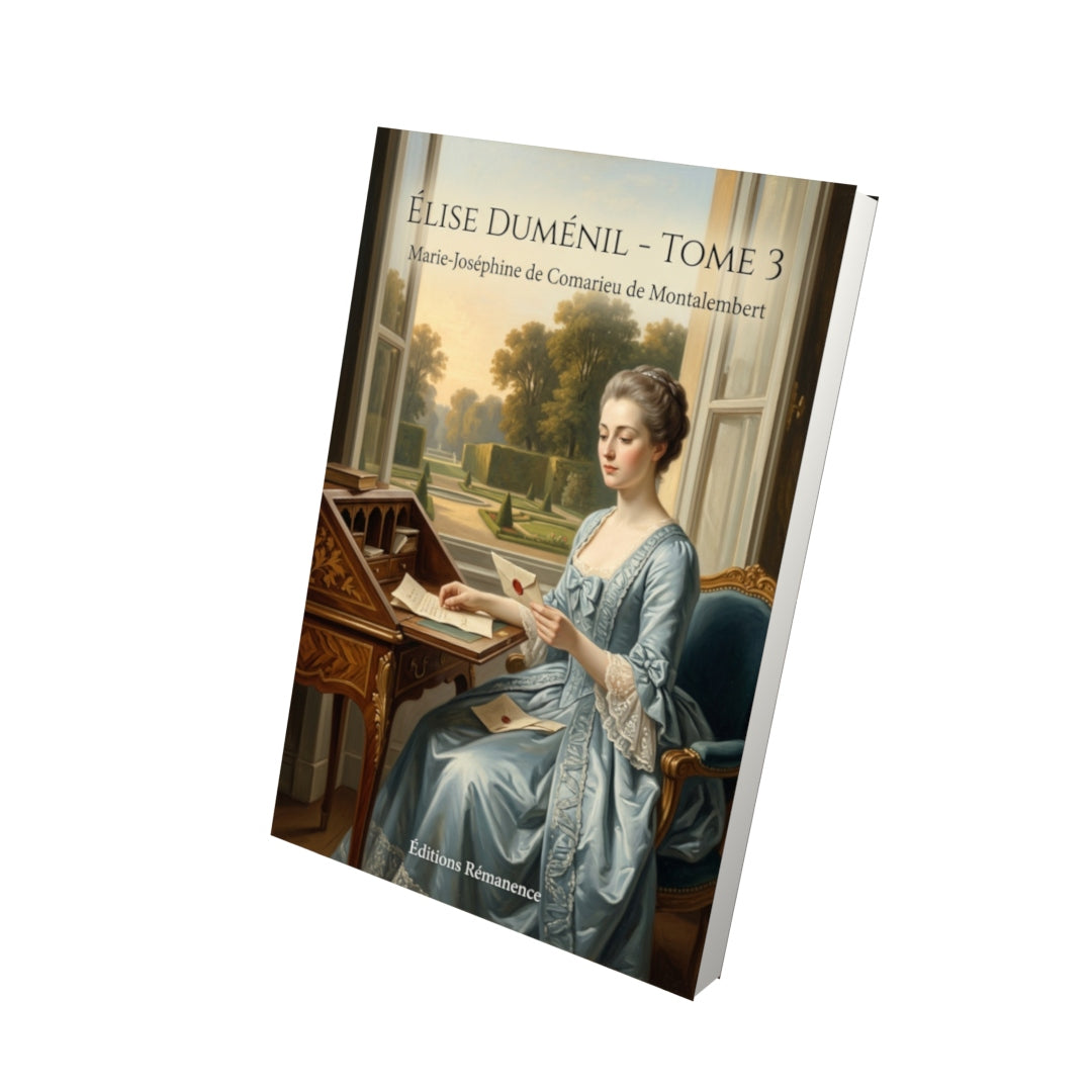 Livre Élise Duménil - Tome 3 par Marie-Joséphine de Comarieu de Montalembert - Vue 3D - Editions Remanence
