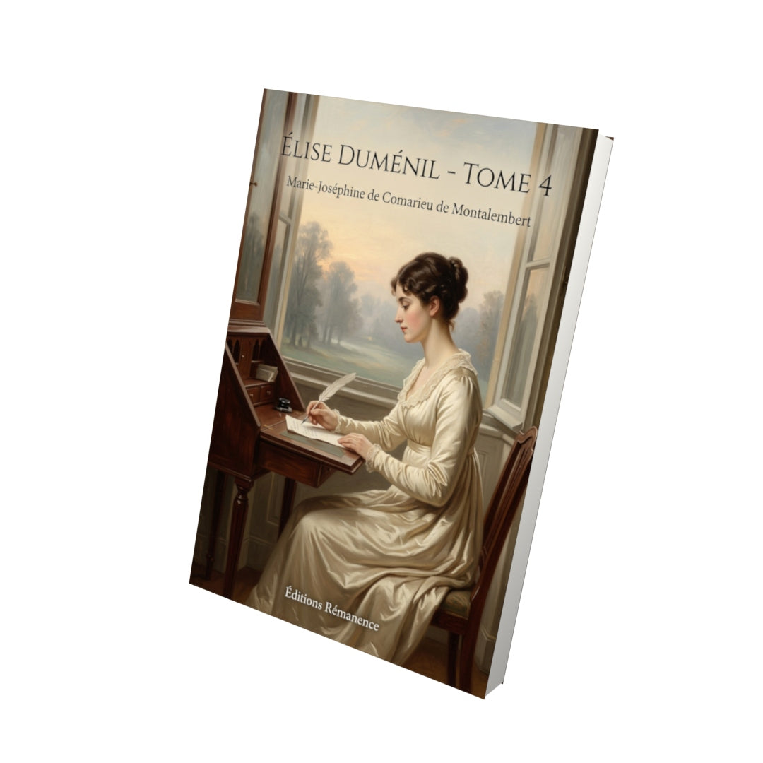 Livre Élise Duménil - Tome 4 par Marie-Joséphine de Comarieu de Montalembert - Vue 3D - Editions Remanence