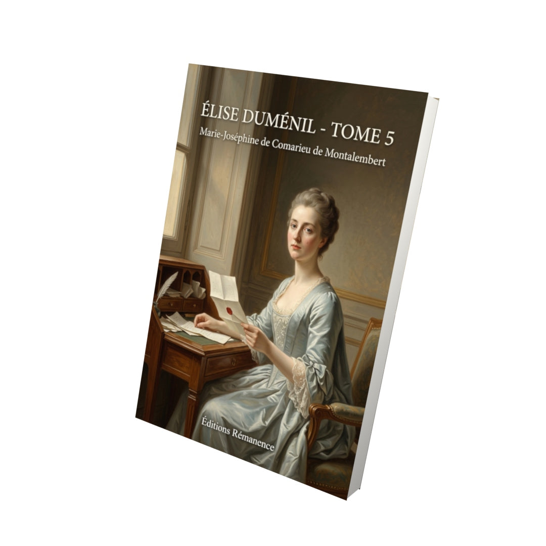 Livre Élise Duménil - Tome 5 par Marie-Joséphine de Comarieu de Montalembert - Vue 3D - Editions Remanence