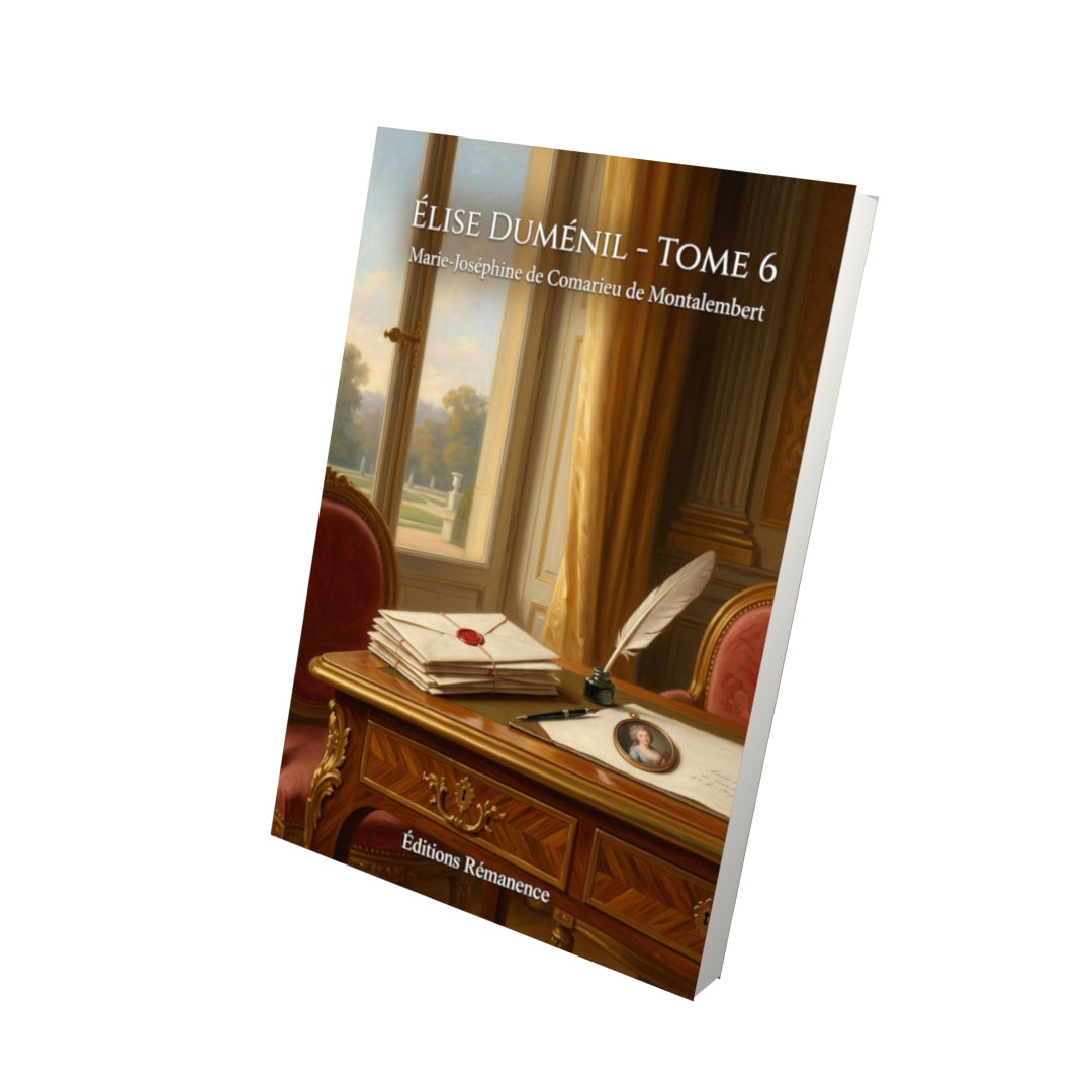 Livre Élise Duménil - Tome 6 par Marie-Joséphine de Comarieu de Montalembert - Vue 3D - Editions Remanence