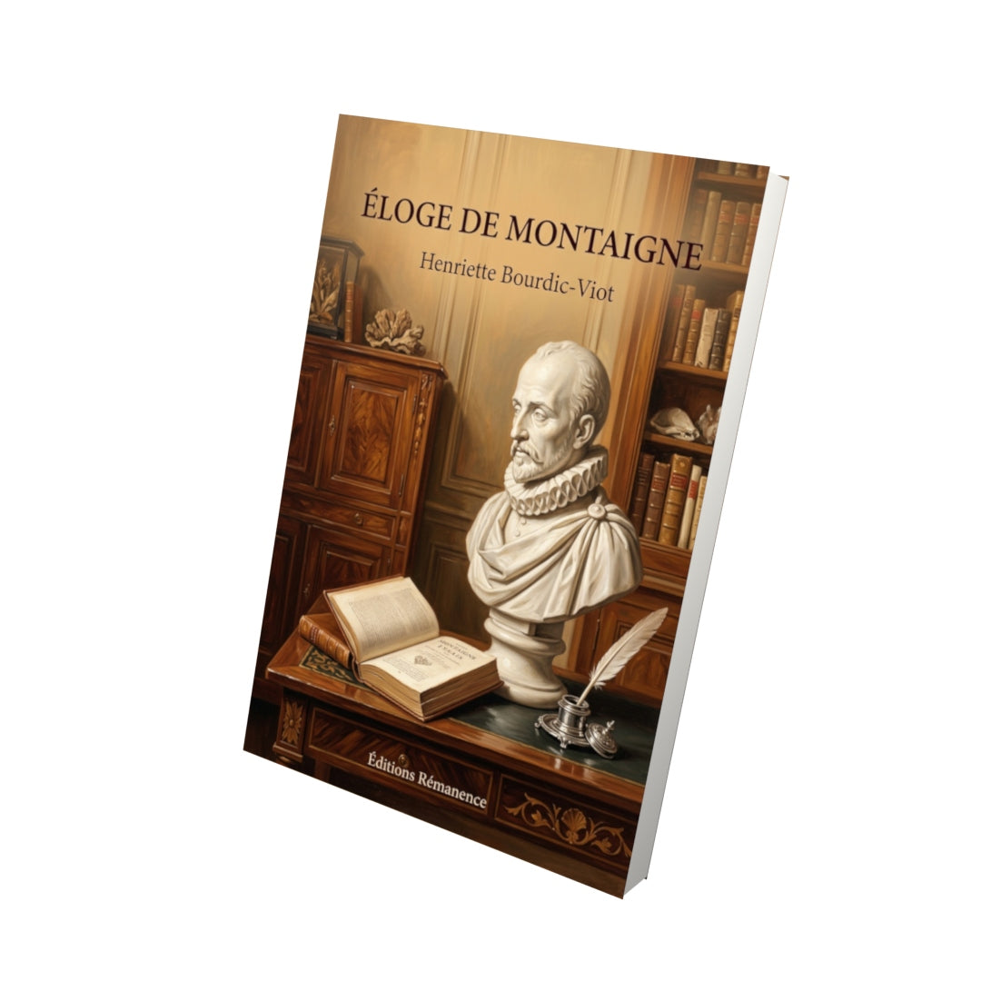 Livre Éloge de Montaigne par Henriette Bourdic-Viot - Vue 3D - Editions Remanence