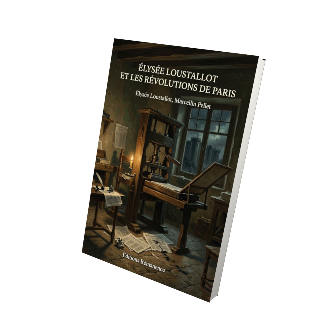 Livre Élysée Loustallot et les Révolutions de Paris par Élysée Loustallot, Marcellin Pellet - Vue 3D - Editions Remanence