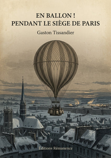 En ballon ! Pendant le siège de Paris