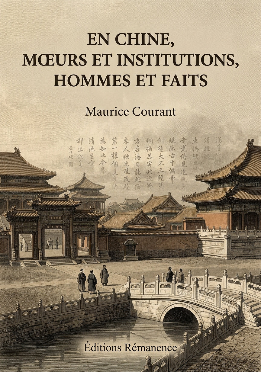 Livre En Chine, mœurs et institutions, hommes et faits par Maurice Courant - Couverture - Editions Remanence