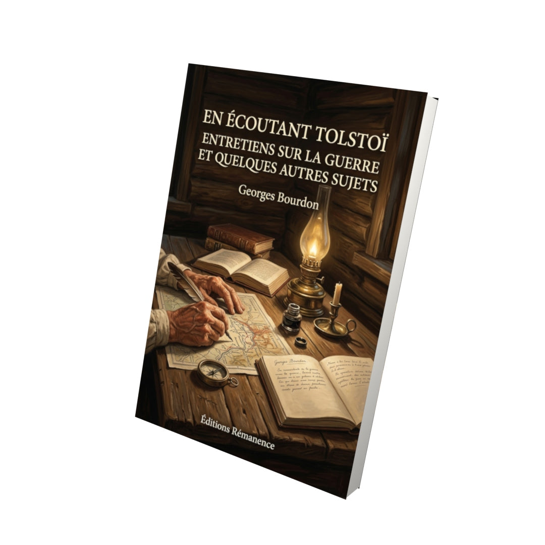 Livre En écoutant Tolstoïentretiens sur la guerre et quelques autres sujets par Georges Bourdon - Vue 3D - Editions Remanence