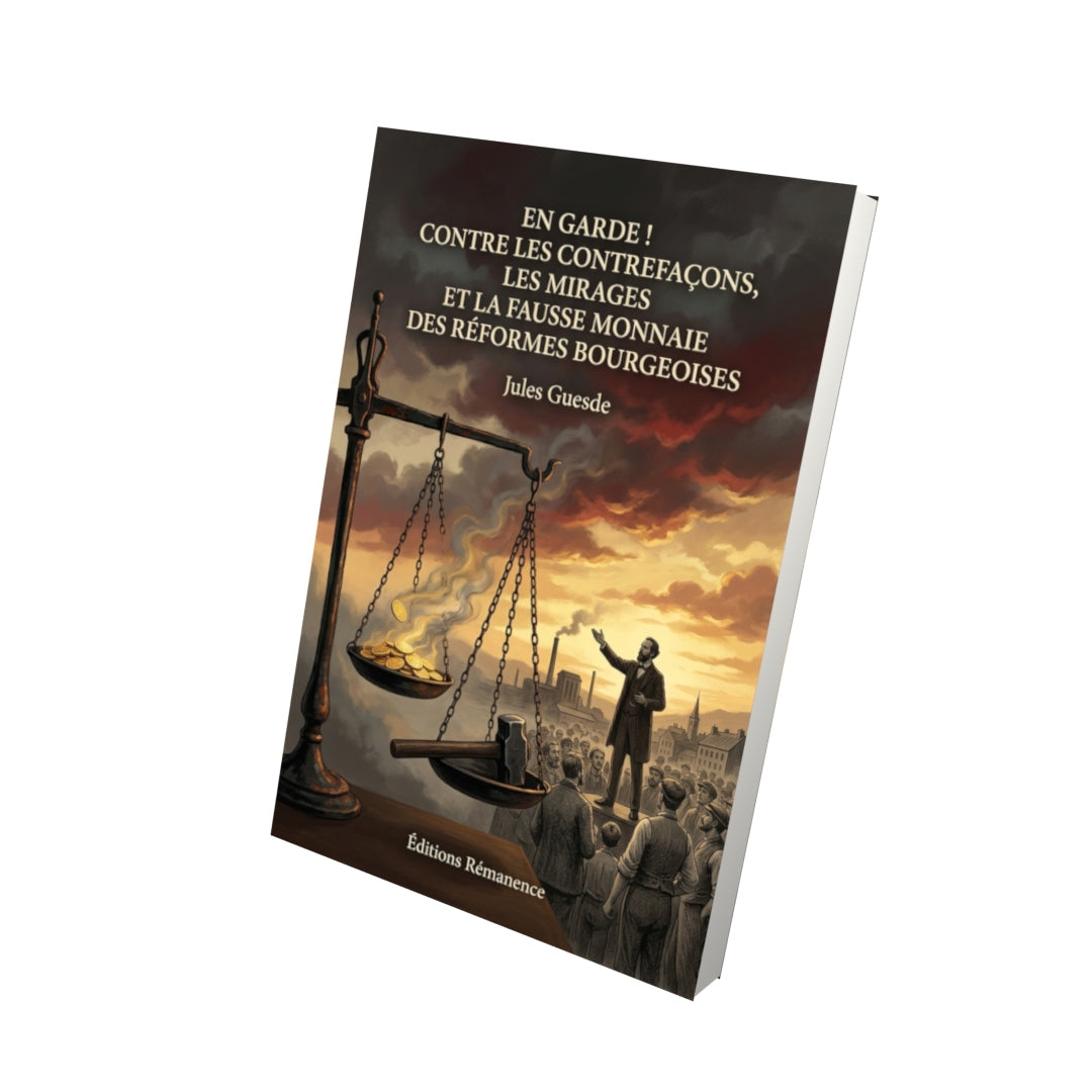 Livre En Garde ! Contre les contrefaçons, les mirages et la fausse monnaie des réformes bourgeoises par Jules Guesde - Vue 3D - Editions Remanence