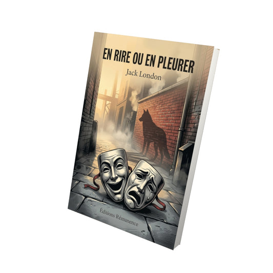 Livre En rire ou en pleurer par Jack London - Vue 3D - Editions Remanence