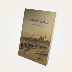 En Turquie d'Asie - Edmond Dutemple