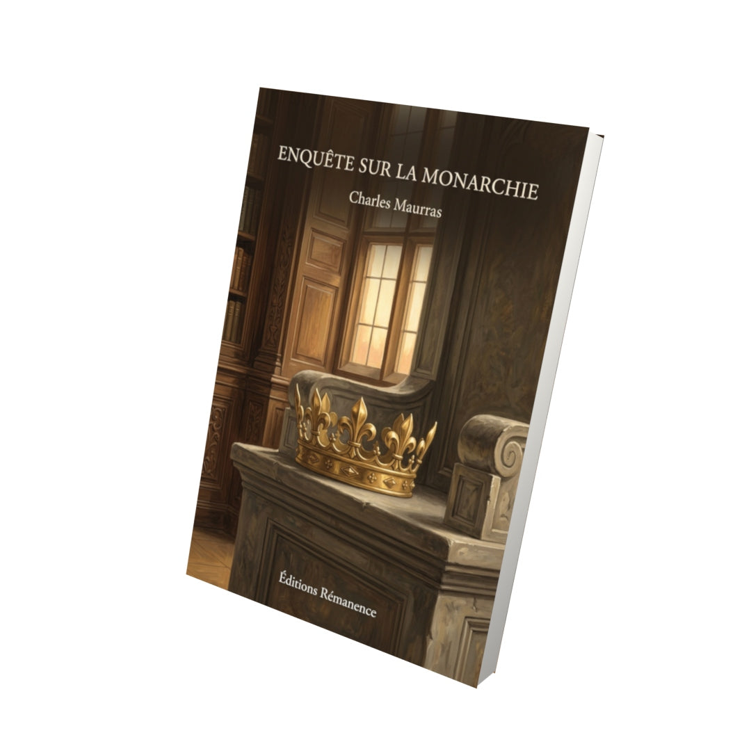Livre Enquête sur la monarchie par Charles Maurras - Vue 3D - Editions Remanence