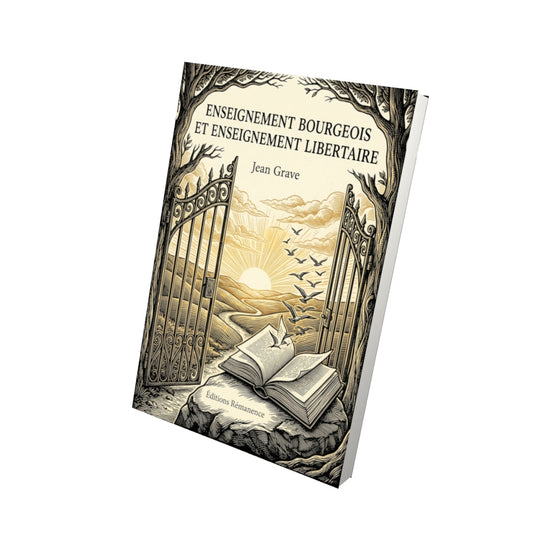Livre Enseignement bourgeois et enseignement libertaire par Jean Grave - Vue 3D - Editions Remanence