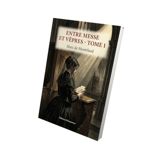 Entre messe et vêpres - Tome 1 - Marc de Montifaud