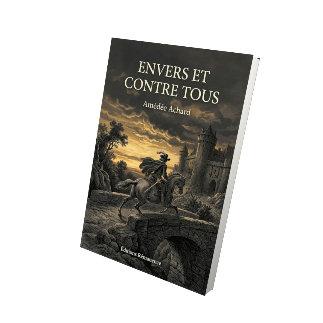 Livre Envers et contre tous par Amédée Achard - Vue 3D - Editions Remanence