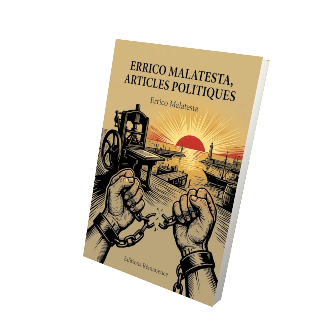 Livre Errico Malatesta, Articles politiques par Errico Malatesta - Vue 3D - Editions Remanence