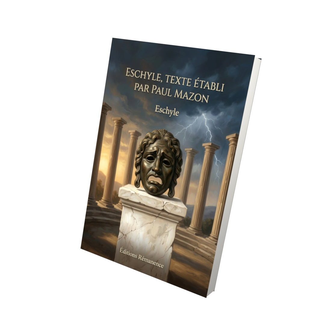 Livre Eschyle, texte établi par Paul Mazon par Eschyle - Vue 3D - Editions Remanence