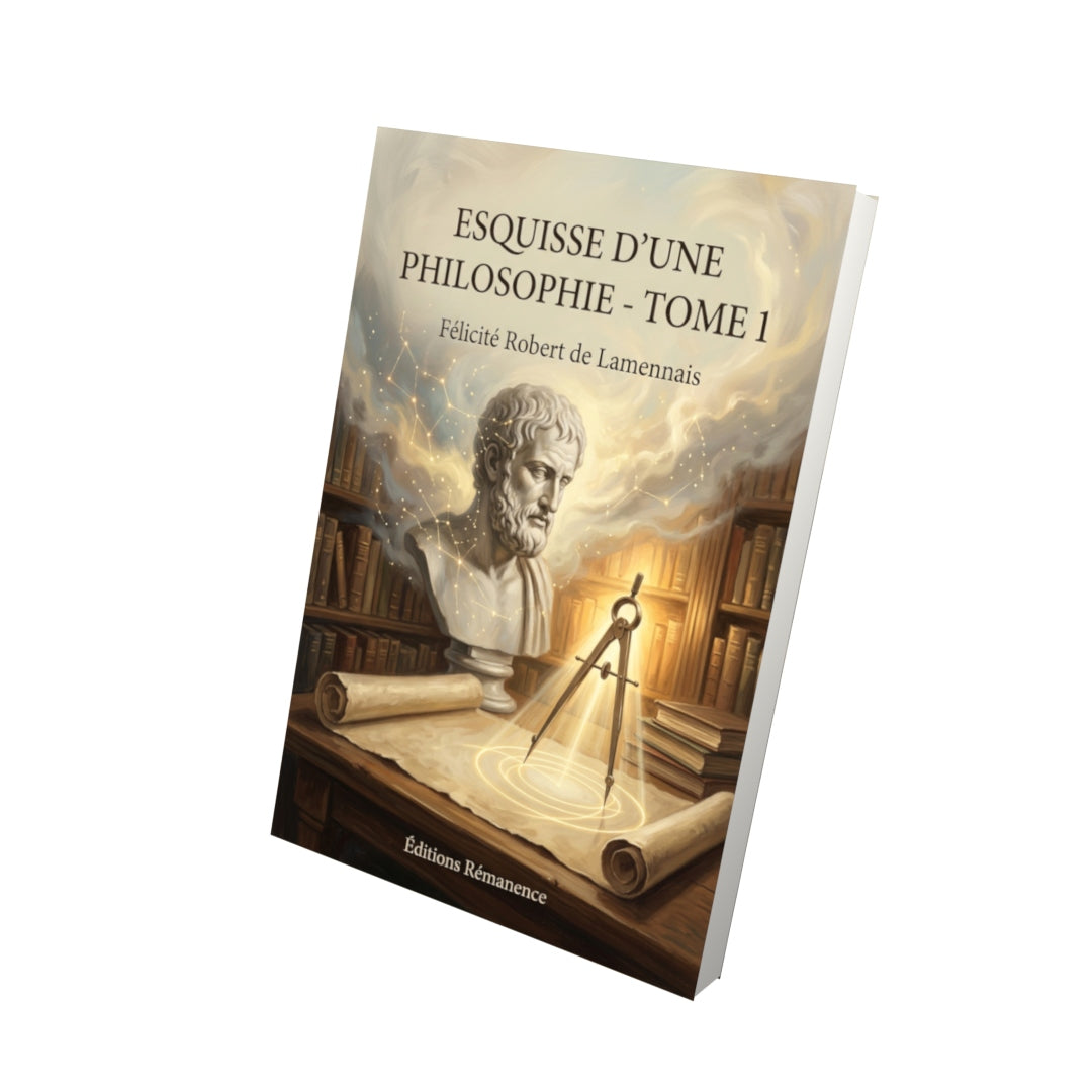 Livre Esquisse d’une philosophie - Tome 1 par Félicité Robert de Lamennais - Vue 3D - Editions Remanence